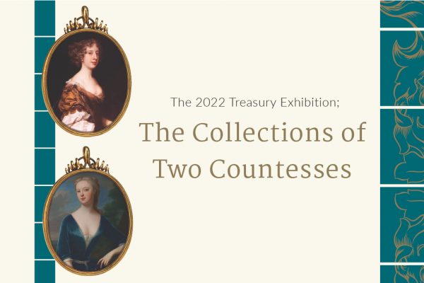 The 2022 Treasury Exhibition; The Collections Of Two Countesses